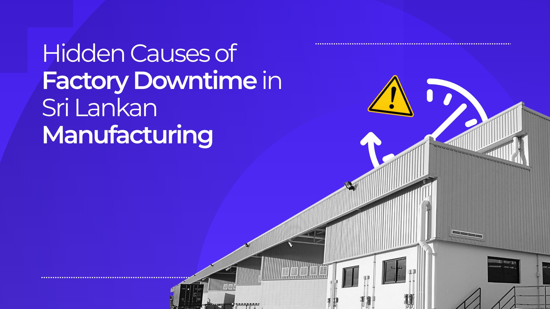 Hidden Causes of Factory Downtime in Sri Lankan Manufacturing